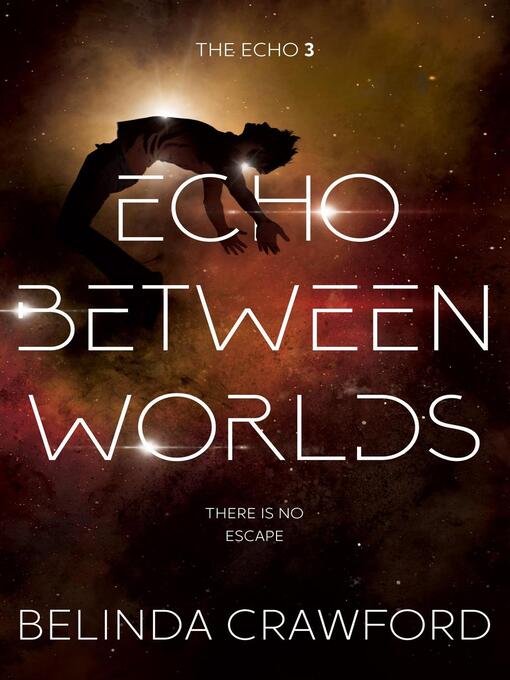 Title details for Echo Between Worlds by Belinda Crawford - Available